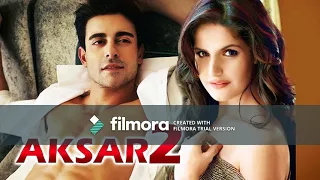 Aaj Zid Song Video - Aksar 2 ¦ Hindi Song 2017 ¦ Arijit Singh, Mithoon ¦ Zareen Khan, Gautam Rode