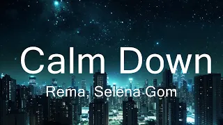 Rema, Selena Gomez - Calm Down (Lyrics) 15p lyrics/letra