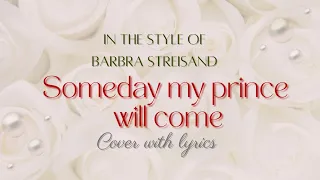 【cover】Someday My Prince Will Come in the style of Barbra Streisand with lyrics