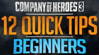 Company of Heroes 3 | Tutorials | 12 Tips for Beginners