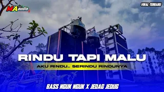 DJ RINDU TAPI MALU • BASS NGUK MA AUDIO • DJ VIRAL TERBARU 2023 #maaudiolawang