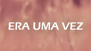 Era uma vez - Kell Smith (Letra)