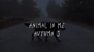 Animal in me. Autumn J. Therian song