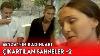 Beyza'nın Kadınları - Yayınlanmayan Sahneler - 2