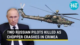 Russian chopper crashes in Crimea as Putin's men smash counter attacks in Ukraine; Two pilots killed