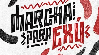 Marcha para Exu ,Oque você acha ?