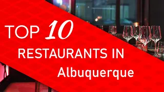 Top 10 best Restaurants in Albuquerque, New Mexico