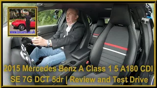 2015 Mercedes Benz A Class 1 5 A180 CDI SE 7G DCT 5dr | Review and Test Drive