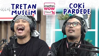 smartfren WOW Podcast - Tretan Muslim Kedatangan Coki Pardede Si Perusak Karir! (eps. 4) #WOWpodcast