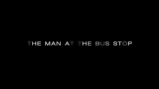 THE MAN AT THE BUS STOP | Short Documentary