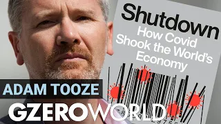Economic Historian Adam Tooze on the Post-Pandemic Global Economy | GZERO World