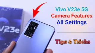 Vivo V23e Camera Settings | Features | Hidden Tips & Tricks