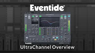 Eventide UltraChannel Overview