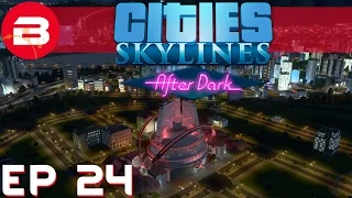 Cities Skylines After Dark - When Hadrons Collide!! - Ep 24 (City Building Gameplay)