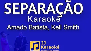 Separação - Amado Batista, Kell Smith - Karaokê