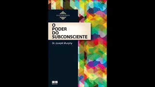 O Poder do Subconsciente audiolivro Dr. Joseph Murphy.