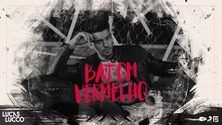 Lucas Lucco - Batom Vermelho (Áudio Oficial)