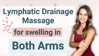 Lymphatic Drainage Massage for Lymphedema & Swelling in BOTH Arms and Chest