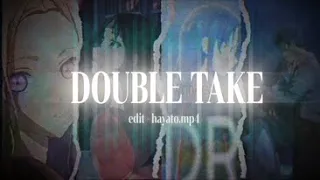 Double Take - Mixed Anime Edit