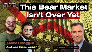 This Bear Market Isn't Over Yet | Thomas Thornton