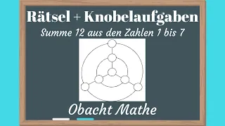 Rätsel: Die verflixte 12 | Rätsel & Knobelaufgaben mit Lösungen | ObachtMathe