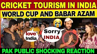 WORLD CUP AND CRICKET TOURISM IN INDIA | PAKISTANI PUBLIC CRYING REACTION 🔥🔥🔥