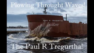 Watch the Waves Get Bigger Down The Canal! The Paul R Tregurtha Pushes Through the Wind & Waves