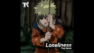 Naruto Shippuden Loneliness (Trap Remix)