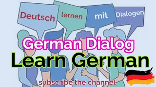 Deutsch lernen mit Dialogen | German Dialog for A1 A2 B1 B2