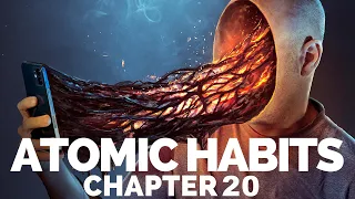 The Downside of Habits | Atomic Habits Book Summary Chapter 20 (James Clear)