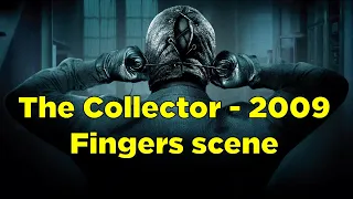 The Collector - 2009 - Fingers scene (Horror Movie)