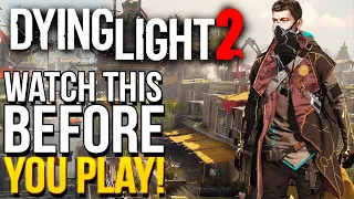 Dying Light 2 - Top 10 Most Important Things You Absolutely Need To Know Before Playing!