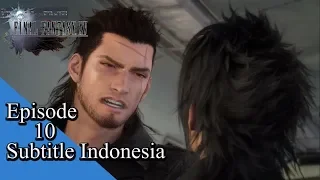 Final Fantasy XV | Episode 10 Subtitle Indonesia | Jantung Raja