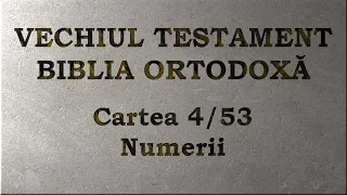 04. Numerii - Vechiul Testament - Biblia Ortodoxă - Lectură 2020