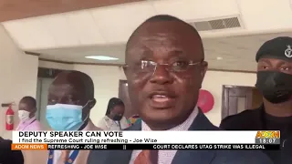 Deputy Speaker Can Vote: I find the Supreme Court ruling refreshing – Joe Wise – Adom TV (9-3-22)