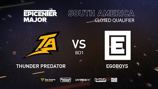 EgoBoys vs Thunder Predator, EPICENTER Major 2019 SA Closed Quals , bo1 [DotaBurger]