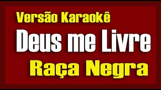 Raça Negra - Deus Me Livre - Karaokê