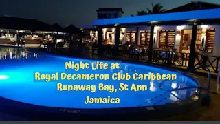 Night walk around/ Live Entertainment @Royal Decameron Club Caribbean Runaway Bay, St Ann Jamaica