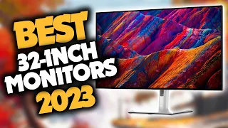 Best 32 Inch Monitor in 2023 (Top 5 Picks For Gaming, Work & Movies)