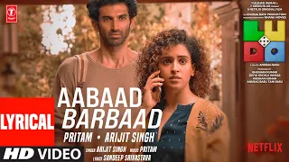 LUDO: Aabaad Barbaad (Lyrical) Abhishek B, Aditya K, Rajkummar R, Sanya M, Fatima S | Arijit, Pritam