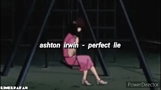 Ashton Irwin - Perfect Lie [Lyrics]