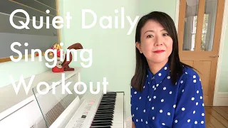 Quiet Daily Singing Exercises  -  Simple yet Very Effective!