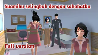 Suamiku selingkuh dengan sahabatku 🥲 Full Version || Drama sakura school simulator