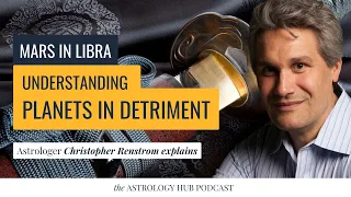 Understanding Mars in Libra: Is Detriment Really That Bad? w/ Christopher Renstrom