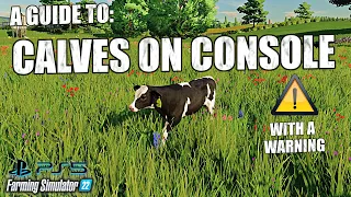 A Guide To: Calves on Console - Ballyspring - Farming Simulator 22 - PS5.