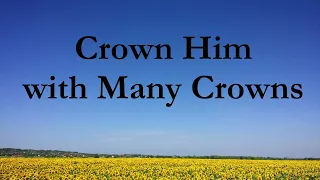 |CROWN HIM WITH MANY CROWNS (Lyric Video)| HYMN by Matthew Bridges