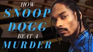 How Snoop Dogg Beat a Murder Case