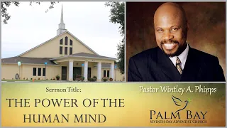 PASTOR WINTLEY PHIPPS: "THE POWER OF THE HUMAN MIND"