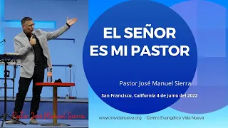 El Señor es mi Pastor - Pr José Manuel Sierra