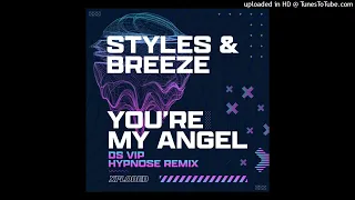 Styles & Breeze - You're My Angel (DS VIP Extended Mix)